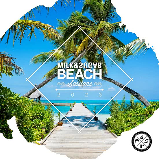 Beach Sessions 2023 (Compiled by Milk & Sugar)