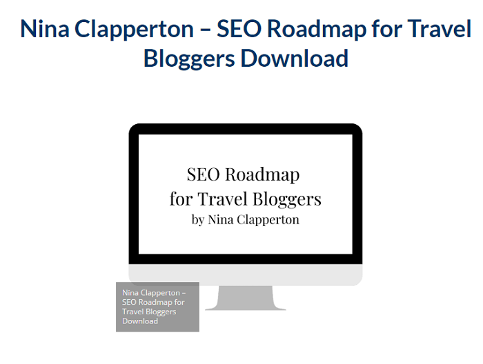 Nina Clapperton – SEO Roadmap for Travel Bloggers Download 2023