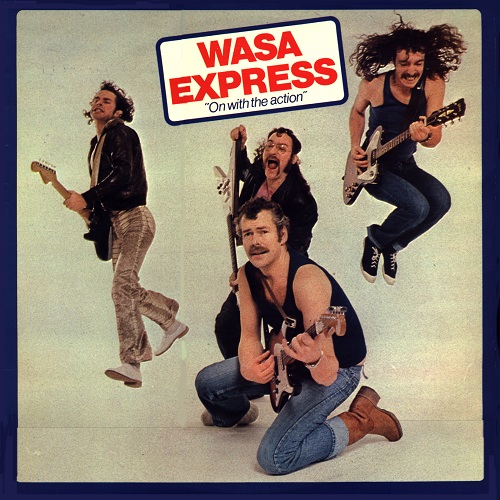 Wasa Express - On With The Action 1978
