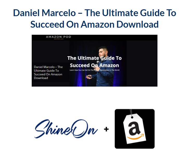 Daniel Marcelo – The Ultimate Guide To Succeed On Amazon Download 2023