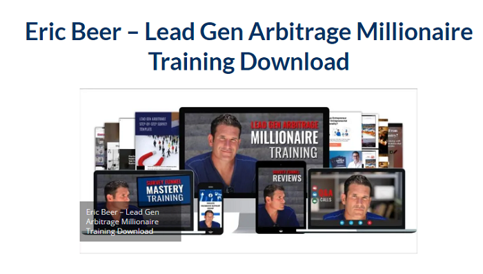 Eric Beer – Lead Gen Arbitrage Millionaire Training Download 2023