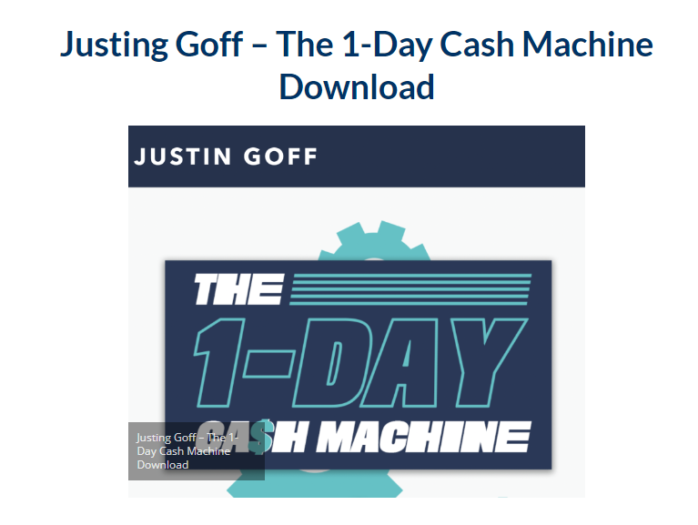 Justing Goff – The 1–Day Cash Machine Download 2023