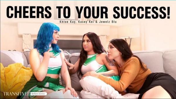 Transfixed/AdultTime: Khloe Kay, Jewelz Blu, Kasey Kei(Cheers To Your Success!) (FullHD) - 2023
