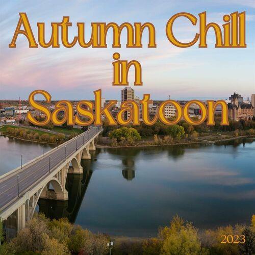 Autumn Chill in Saskatoon 2023 (2023)
