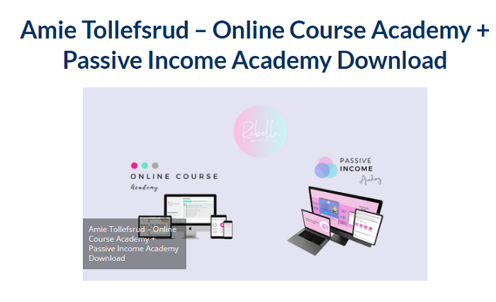 Amie Tollefsrud – Online Course Academy + Passive Income Academy 2023