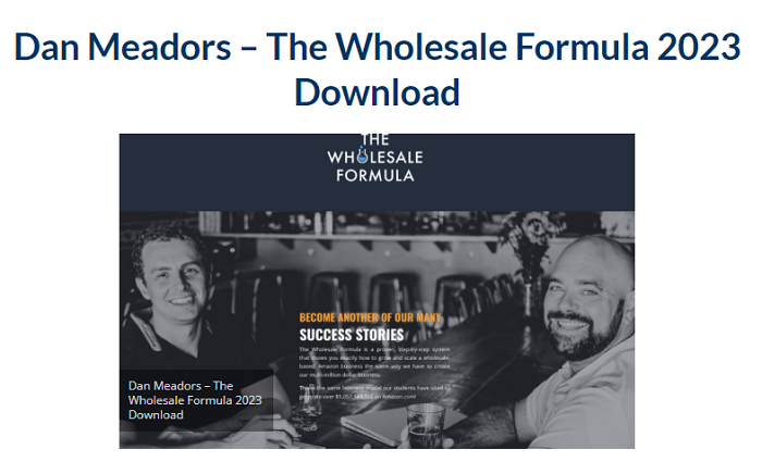 Dan Meadors – The Wholesale Formula Download 2023
