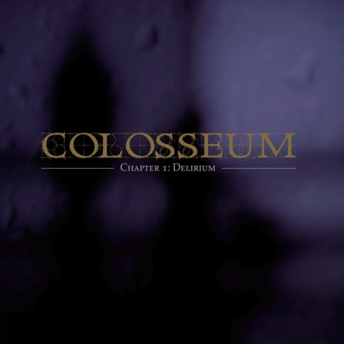 Colosseum - Chapter 1 - Delirium (2007) (LOSSLESS)