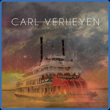 Carl Verheyen  Riverboat Sky 2023