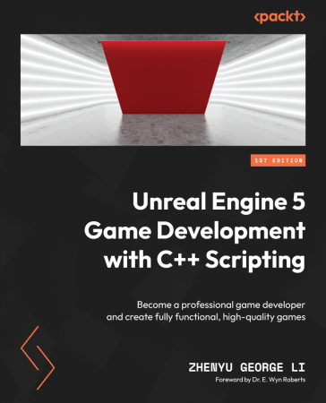 Unreal Engine 5 Game Development with C++ Scripting (True EPUB)