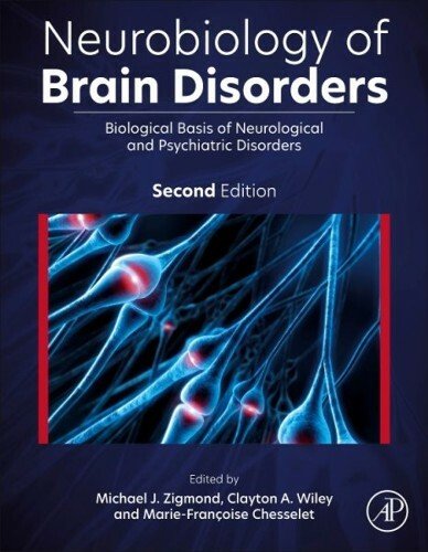 Neurobiology of Brain Disorders: Biological Basis of Neurological and Psychiatric Disorders, 2nd Edition