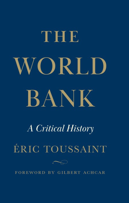 The World Bank - A Critical History 66be298b9e63e46e01fb5e59f7d655a4