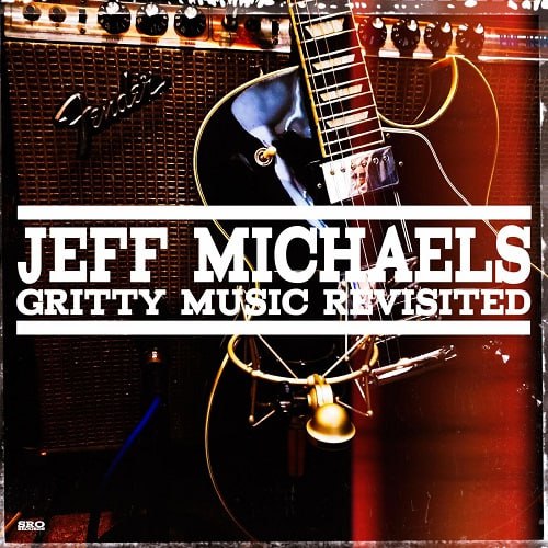 Jeff Michaels - Gritty Music Revisited 2023