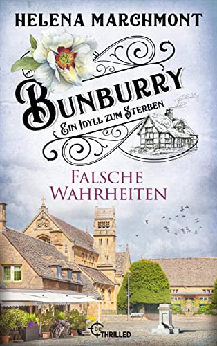 Cover: Helena Marchmont  -  Bunburry  -  Falsche Wahrheiten
