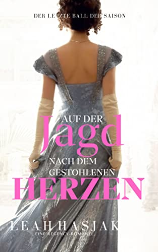 Leah Hasjak  -  Auf der Jagd nach dem gestohlenen Herzen