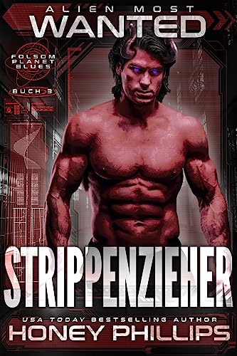 Cover: Honey Phillips  -  Alien Most Wanted: Strippenzieher (Folsom Planet Blues  -  Deutsch 3)
