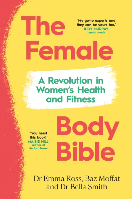 The Female Body Bible - Dr Emma Ross