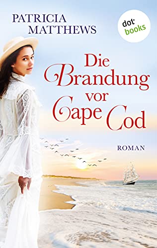 Patricia Matthews  -  Die Brandung vor Cape Cod. Roman