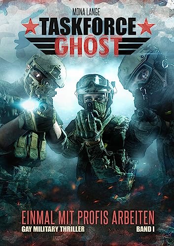 Cover: Mona Lange  -  Task Force Ghost: Mission 1  -  Einmal mit Profis arbeiten