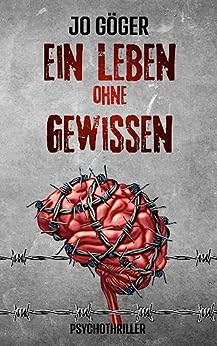 Cover: Jo Göger  -  Ein Leben ohne Gewissen