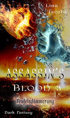 Lina Jacobs  -  Assassins Blood 3: Teufelsd&auml;mmerung (Assassinenreihe)