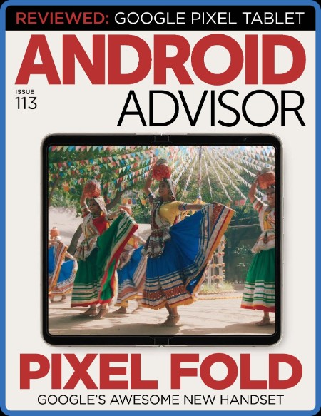 Android Advisor - Issue 113 - August 2023