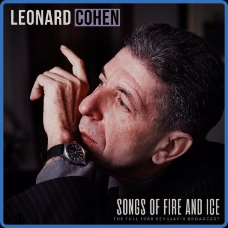 Leonard Cohen  Songs of Fire and Ice (Live 1988) 2023