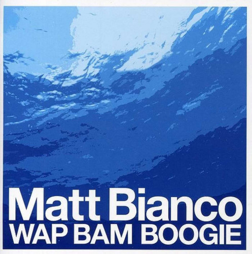 <b>Matt Bianco - Wap Bam Boogie</b> скачать бесплатно