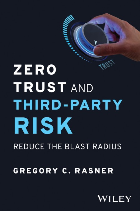 Zero Trust and Third-Party Risk - Gregory C  Rasner 54e0a8617275b9012f82642f3f46b8b0