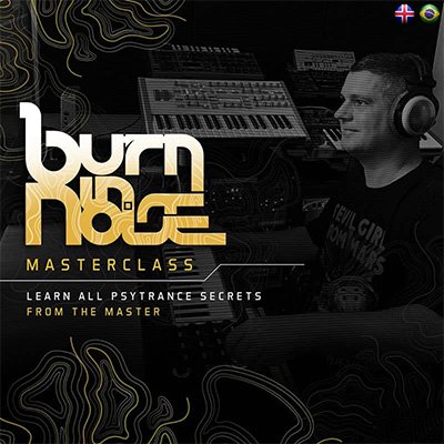 Burn in Noise Masterclass – Learn All Psytrance Secrets from the Master