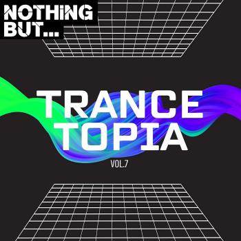 VA - Nothing But... Trancetopia, Vol. 07 (2023) MP3