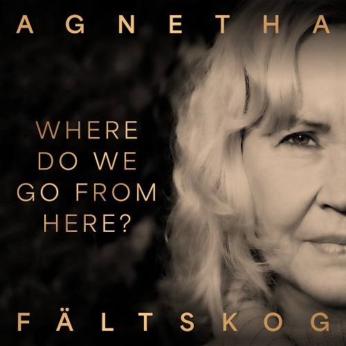 Agnetha Faltskog - Where Do We Go From Here? (Single) 2023