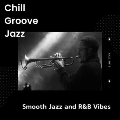 Chill Groove Jazz - Smooth Jazz and RnB Vibes - Jazz Hits (2023)