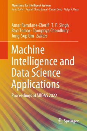 Machine Intelligence and Data Science Applications: Proceedings of MIDAS 2022