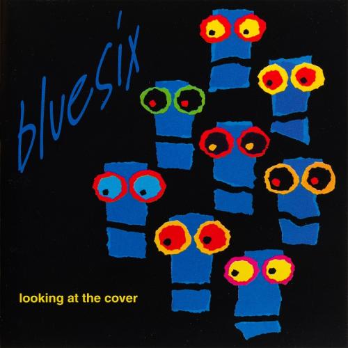 Bluesix - Looking At The Cover 1998