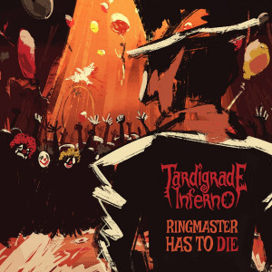 Tardigrade Inferno - Ringmaster Has to Die [Single] (2023)