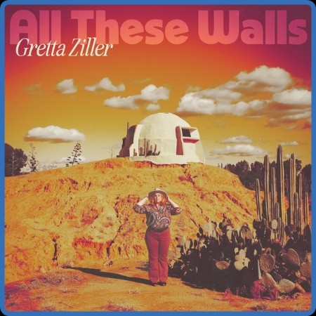 Gretta Ziller  All These Walls 2023
