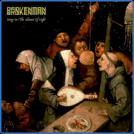 BrokenMan  Songs in the Absence of Light 2023-09-01