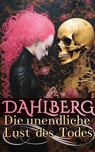 Cover: Arvid Dahlberg  -  Die Unendliche Lust Des Todes (Schweden - Thriller - Liv Modig 11)