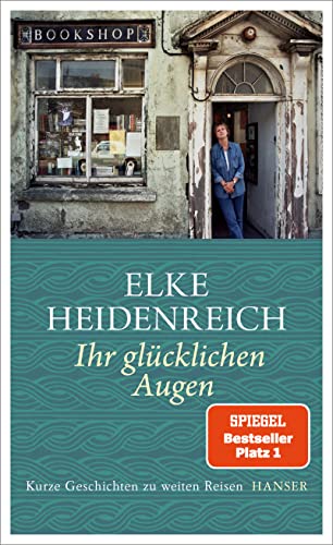 Elke Heidenreich  -  Ihr gl&uuml;cklichen Augen