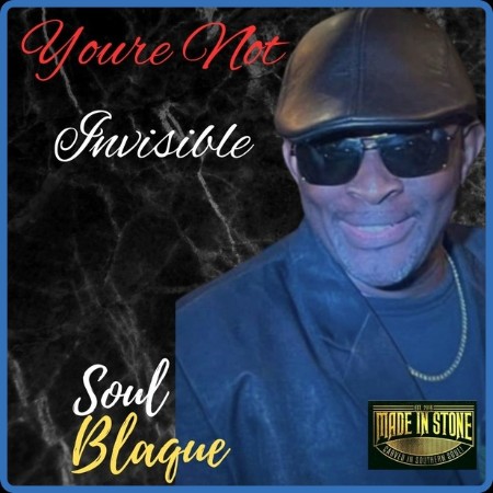 Soul Blaque  Youre Not Invisible 2023