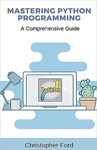 Mastering Python Programming: A Comprehensive Guide: The IT Collection