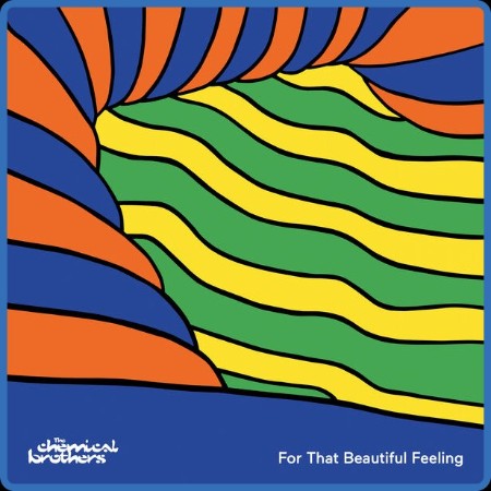 The Chemical Brothers  For That Beautiful Feeling 2023