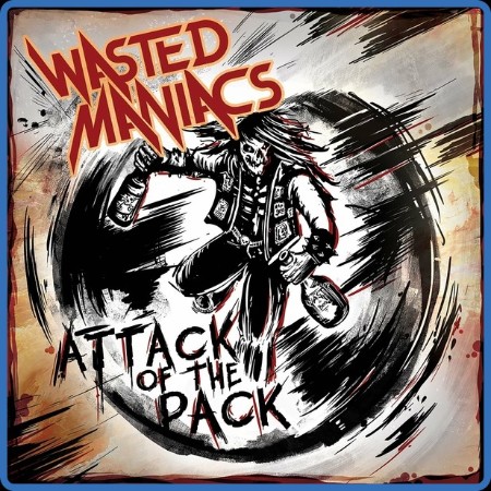 Wasted Maniacs  Attack of the Pack 2023