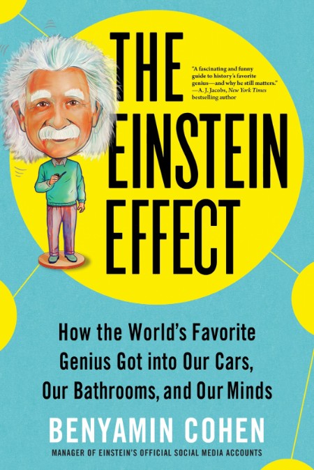 The Einstein Effect - How the World's Favorite Genius