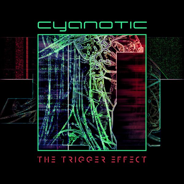 Cyanotic - The Trigger Effect (2019)