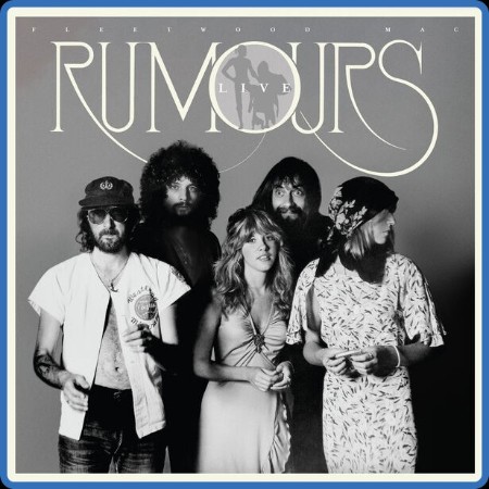 Fleetwood Mac  Rumours Live (Live at the Fabulous Forum, Inglewood, CA, 08/29/77) ...