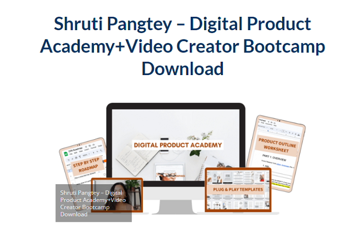 Shruti Pangtey – Digital Product Academy+Video Creator Bootcamp Download 2023