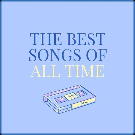 VA The Best Songs Of All Time 2023