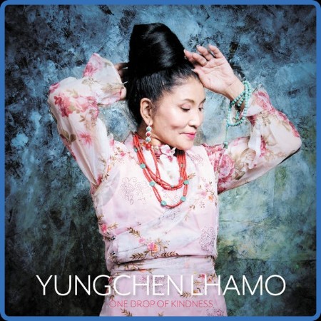 Yungchen Lhamo  One Drop of Kindness 2023
