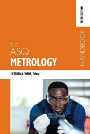 The ASQ Metrology Handbook, 3rd Edition